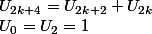 U_{2k+4} = U_{2k+2} + U_{2k} 
 \\ U_{0} = U_{2} = 1